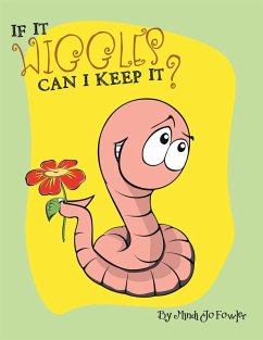 If It Wiggles Can I Keep It? (eBook, ePUB) - Fowler, Mindi Jo