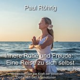 Innere Ruhe und Freude: Eine Reise zu sich selbst (MP3-Download)