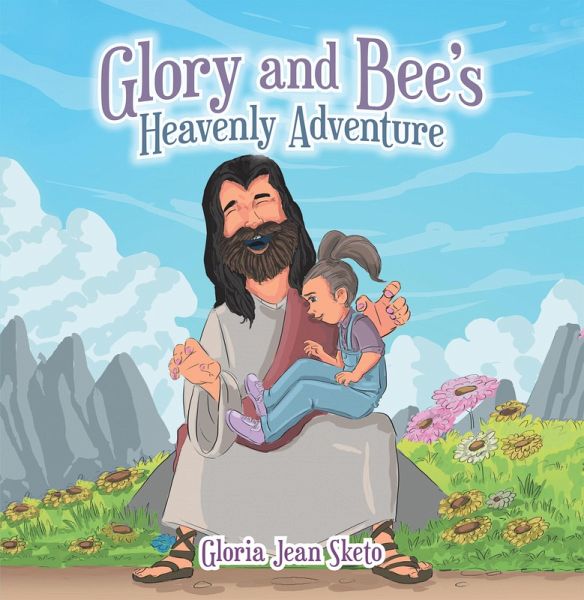 Glory and Bee's Heavenly Adventure (eBook, ePUB) Glory and Bee's Heavenly Adventure (eBook, ePUB)