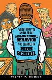 Everything You Know About Organizational Behavior You Learned in High School (eBook, ePUB)
