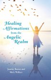 Healing Affirmations from the Angelic Realm (eBook, ePUB)