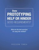 Does Prototyping Help or Hinder Good Requirements? What Are the Best Practices for Using This Method? (eBook, ePUB)