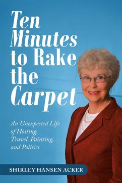 Ten Minutes to Rake the Carpet (eBook, ePUB) - Acker, Shirley Hansen