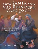 How Santa and His Reindeer Came to Fly (eBook, ePUB)