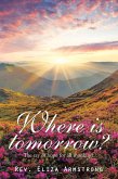 Where Is Tomorrow? (eBook, ePUB)