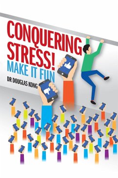 Conquering Stress: Make It Fun! (eBook, ePUB) - Kong, Douglas