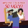 Why Have I Been Made so Ugly? (eBook,... - Bild 1