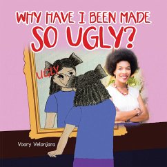 Why Have I Been Made so Ugly? (eBook, ePUB) - Velonjara, Voary