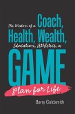 The Wisdom of a Coach: Health, Wealth, Education, Athletics, a Game Plan for Life (eBook, ePUB)