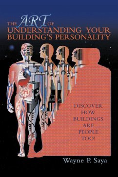 The Art of Understanding Your Building's Personality (eBook, ePUB) - Saya, Wayne P.