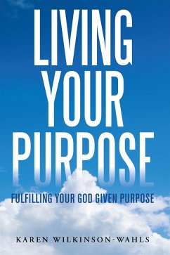 Living Your Purpose (eBook, ePUB) - Wilkinson-Wahls, Karen