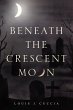 Beneath the Crescent Moon (eBook, ePUB) - Bild 1