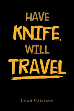 Have Knife, Will Travel (eBook, ePUB) - Cameron, Hugh