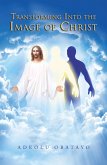 Transforming into the Image of Christ (eBook, ePUB)