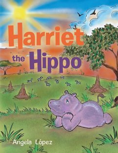Harriet the Hippo (eBook, ePUB) - López, Angela