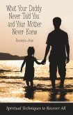 What Your Daddy Never Told You and Your Mother Never Knew (eBook, ePUB)