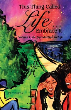 This Thing Called Life ... Embrace It (eBook, ePUB) - O'Shea, Ki