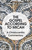 The Gospel According to Micah (eBook, ePUB)