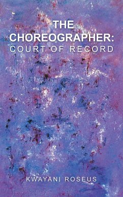 The Choreographer: Court of Record (eBook, ePUB) - Roseus, Kwayani