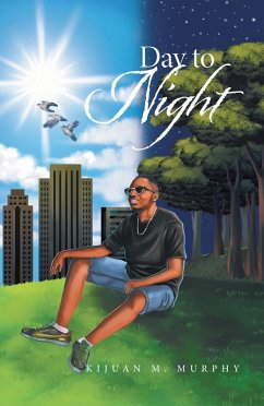 Day to Night (eBook, ePUB) - Murphy, Kijuan M.