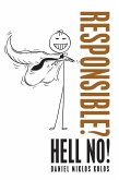 Responsible? Hell No! (eBook, ePUB)