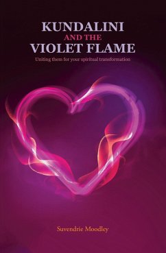 Kundalini and the Violet Flame (eBook, ePUB) - Moodley, Suvendrie