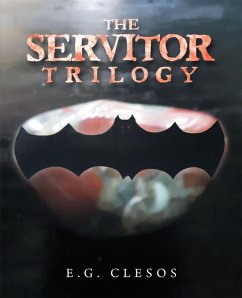 The Servitor Trilogy (eBook, ePUB) - Clesos, E. G.