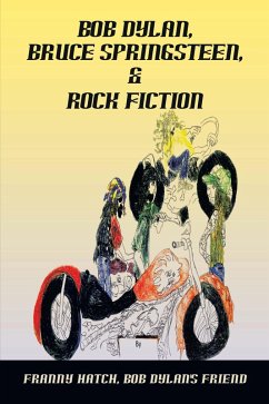 Bob Dylan, Bruce Springsteen, & Rock Fiction (eBook, ePUB) - Hatch, Franny