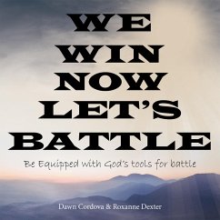 We Win Now Let's Battle (eBook, ePUB) - Cordova, Dawn; Dexter, Roxanne