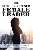 The Future-Focused Female Leader (eBook, ePUB)