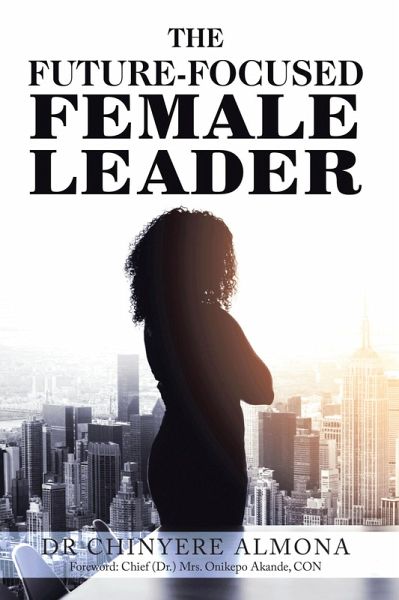 The Future-Focused Female Leader (eBook, ePUB) The Future-Focused Female Leader (eBook, ePUB)