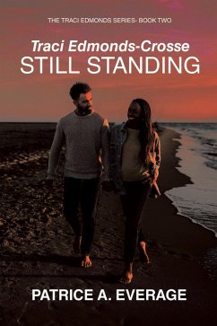 Traci Edmonds-Crosse - Still Standing (eBook, ePUB) - Everage, Patrice A.