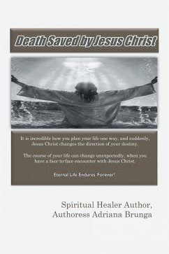 Death Saved by Jesus Christ (eBook, ePUB) - Brunga, Authoress Adriana