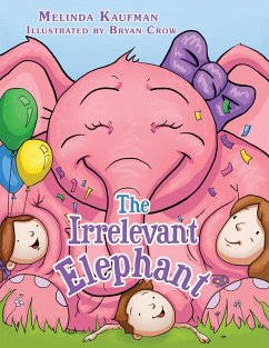 The Irrelevant Elephant (eBook, ePUB) - Kaufman, Melinda