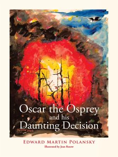 Oscar the Osprey and His Daunting Decision (eBook, ePUB) Oscar the Osprey and His Daunting Decision (eBook, ePUB)