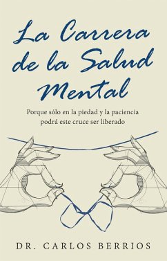 La Carrera De La Salud Mental (eBook, ePUB)