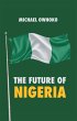 The Future of Nigeria (eBook, ePUB) - Bild 1