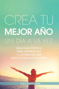 Cover Crea Tu Mejor Año Un Día a La Vez (eBook, ePUB)