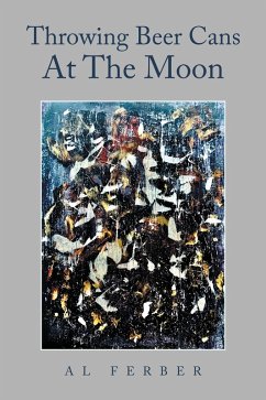 Cover Throwing Beer Cans at the Moon (eBook, ePUB)