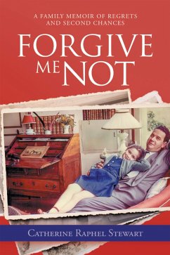 Forgive Me Not (eBook, ePUB) - Stewart, Catherine Raphel