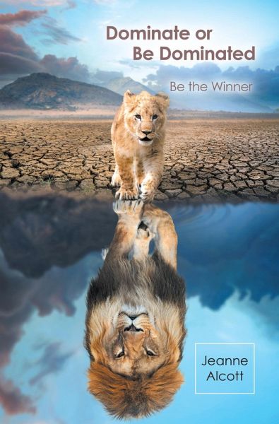 Dominate or Be Dominated (eBook, ePUB) Dominate or Be Dominated (eBook, ePUB)