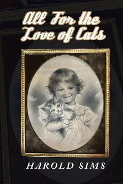 All for the Love of Cats (eBook, ePUB) - Sims, Harold