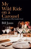 My Wild Ride on a Carousel (eBook, ePUB)