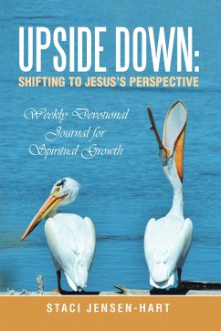 Upside Down: Shifting to Jesus's Perspective (eBook, ePUB) - Jensen-Hart, Staci