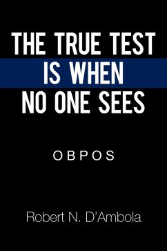 The True Test Is When No One Sees (eBook, ePUB) - D'Ambola, Robert N.