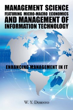 Management Science Featuring Micro-Macro Economics and Management of Information Technology (eBook, ePUB) - Dornyo, W. Y.