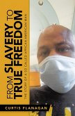 From Slavery to True Freedom (eBook, ePUB) From Slavery to True Freedom (eBook, ePUB)