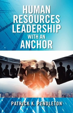 Human Resources Leadership with an Anchor (eBook, ePUB) - Pendleton, Patrick K.