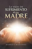 La Vida De Sufrimiento De Una Madre (eBook, ePUB)