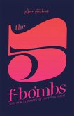 The 5 F-Bombs (eBook, ePUB)